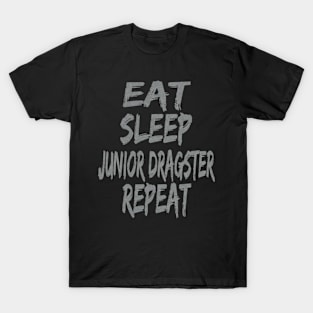 Eat Sleep Junior Dragster Repeat Jr Dragster Drag Racing Dragsters T-Shirt